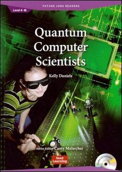 Future Jobs Readers 4-3: Quantum Computer Scientists with Audio CD