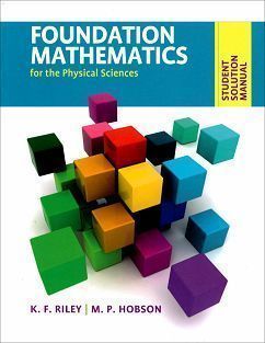 Student Solution Manual Foundation Mathematics for the Physical Sciences