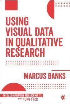 Using Visual Data in Qualitative Research 2/e