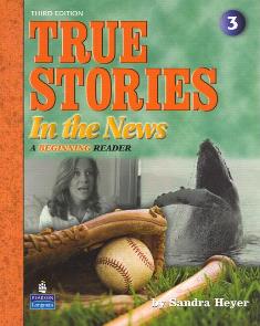 True Stories in the News 3/e: A Beginning Reader (Level 3) with Audio CD/1片