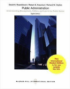 Public Administration: Understanding Management, Politics, and Law in the Public Sector 8/e