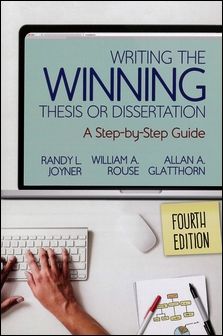 Writing the Winning Thesis or Dissertation: A Step-by-Step Guide 4/e