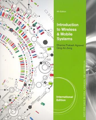 Introduction to Wireless and Mobile Systems 4/e