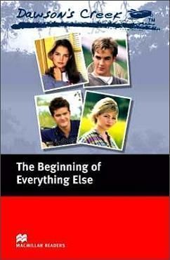Macmillan (Elementary): Dawson's Creek 1: The Beginning of Everything Else