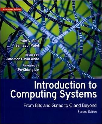 Introduction to Computing Systems:From Bits and Gates to C and Beyond 2/e (Annotated Edition) 導讀本