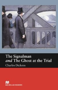 Macmillan (Beginner): The Signalman and The Ghost at theTrial