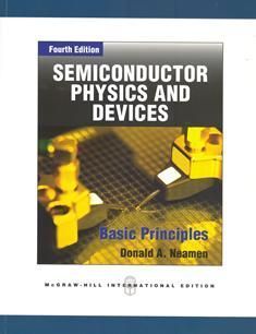 Semiconductor Physics and Devices:  Basic Principles 4/e