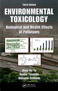 Environmental Toxicology: Biological and Health Effects of Pollutants 3/e