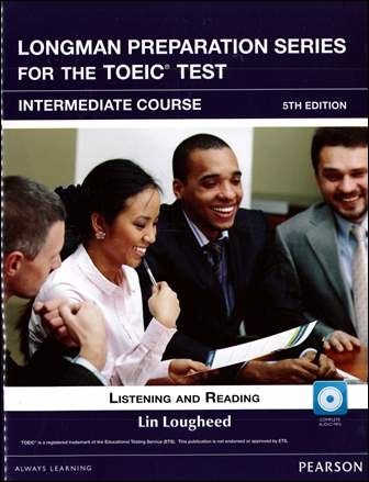 Longman Preparation Series for the TOEIC Test: Listening and Reading, Intermediate Course with CD/1片 without Answer Key 5/e