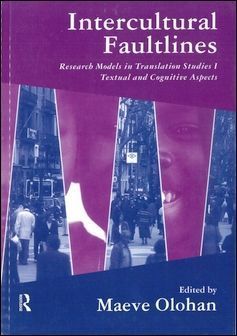 Intercultural Faultlines: Research Models in Translation Studies I: Textual and Cognitive Aspects